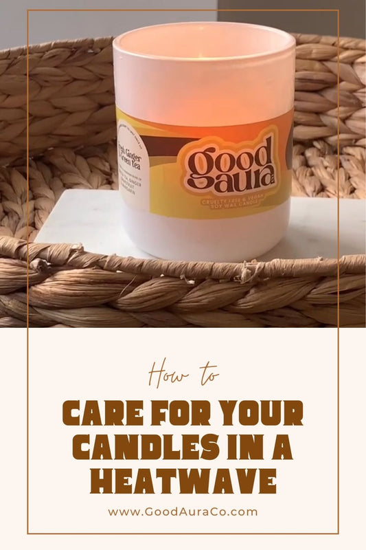 How to care for your candles in a heatwave